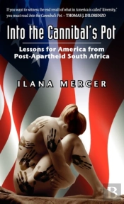 Into The Cannibal'S Pot: Lessons For America From Post-Apartheid South Africa