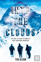 Into The Clouds: The Race To Climb The World'S Most Dangerous Mountain (Scholastic Focus)