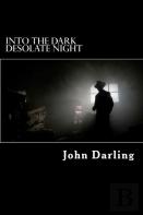 Into The Dark Desolate Night