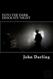 Into The Dark Desolate Night