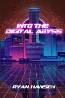 Into The Digital Abyss