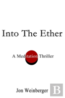 Into The Ether:A Meditation Thriller