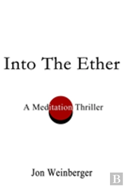Bertrand.pt - Into The Ether:A Meditation Thriller