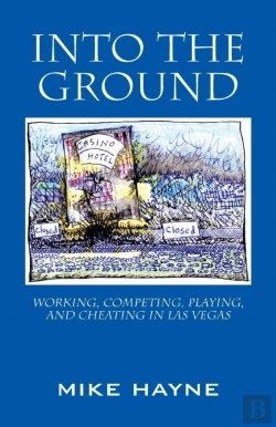 Bertrand.pt - Into The Ground: Working, Competing, Playing, And Cheating In Las Vegas