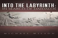 Into The Labyrinth: In Search Of Daidalos