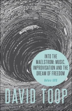Bertrand.pt - Into The Maelstrom: Music, Improvisation And The Dream Of Freedom