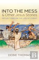 Into The Mess And Other Jesus Stories