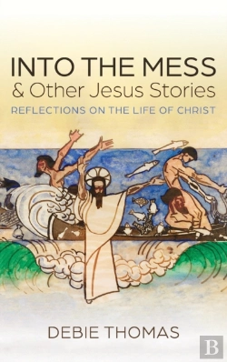 Bertrand.pt - Into The Mess And Other Jesus Stories