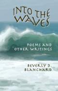Into The Waves. Poems And Other Writings