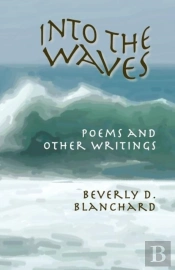 Into The Waves. Poems And Other Writings