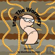 Into The Wormery