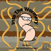 Into The Wormery