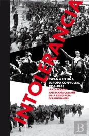 Intolerancia. España En Una Europa Convulsa, 1914-1945.