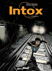 Intox T.3 ; Derapages