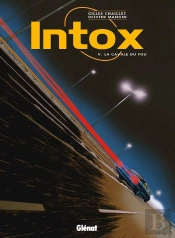 Intox - Tome 05 : La Cavale Du Fou