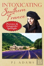 Intoxicating Southern France