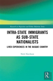 Intra-State Immigrants As Sub-State Nationalists