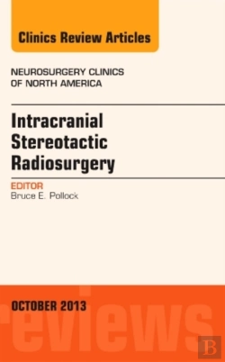 Bertrand.pt - Intracranial Stereotactic Radiosurgery, An Issue Of Neurosurgery Clinics