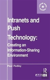 Intranets And Push Technology: Creating An Information-Sharing Environment