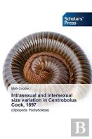 Intrasexual And Intersexual Size Variation In Centrobolus Cook, 1897