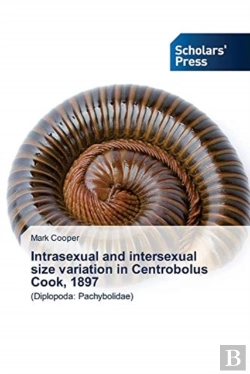 Bertrand.pt - Intrasexual And Intersexual Size Variation In Centrobolus Cook, 1897