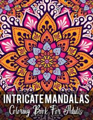 Intricate Mandalas Coloring Book For Adults