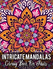 Intricate Mandalas Coloring Book For Adults