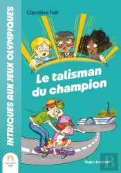 Intrigues Aux Jo : Le Talisman Du Champion : Le Talisman Du Champion