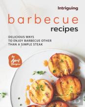 Intriguing Barbecue Recipes