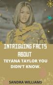 Intriguing Facts About Teyana Taylor You Didn'T Know