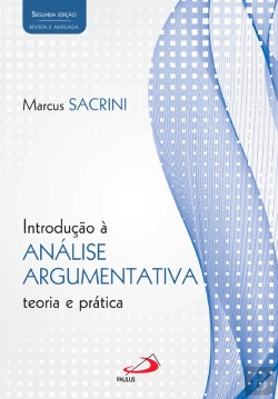 Bertrand.pt - Introdução À Análise Argumentativa - Teoria E Prática. 2ª Edição Revista E Ampliada