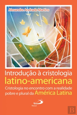 Bertrand.pt - Introdução À Cristologia Latino-Americana