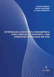 Introdução à Estatística Paramétrica para Ciências do Desporto, com Exercícios Resolvidos em SPSS