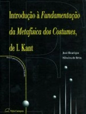 Introdução à Fundamentação da Metafísica dos Costumes, de Immanuel Kant