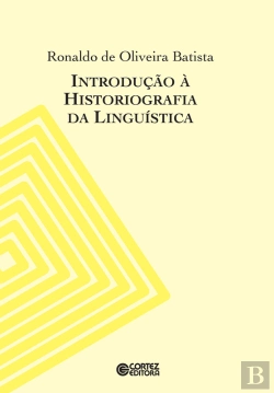 Bertrand.pt - Introdução À Historiografia Da Linguística