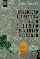 Introdução à Leitura do Ser e Tempo de Martin Heidegger