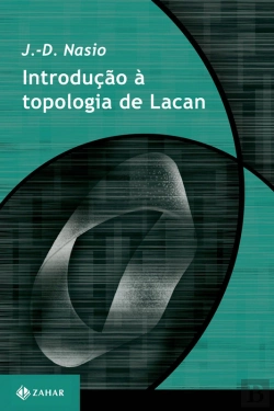 Bertrand.pt - Introdução À Topologia De Lacan