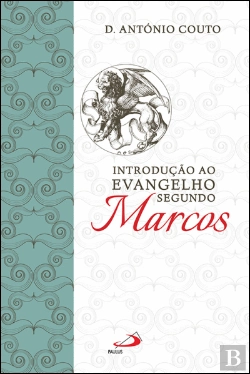 Bertrand.pt - Introdução ao Evangelho Segundo São Marcos