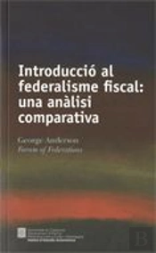 Introducció Al Federalisme Fiscal: Una Anàlisi Comparativa