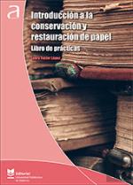 Introducción A La Conservación Y Restauración De Papel. Libro De Prácticas