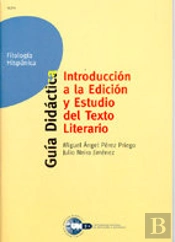 Introduccion A La Edicion Y Estudio Del Texto Literario