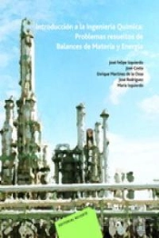 Introducción A La Ingenier¡A Qu¡Mica: Problemas Resueltos De Balances De Materia Y Energ¡A