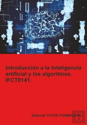 Introduccion A La Inteligencia Artificial Y Los Algoritmos. Ifct0141.