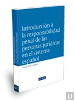 Bertrand.pt - Introducción A La Responsabilidad Penal De Las Personas Jurídicas En El Sistema Español
