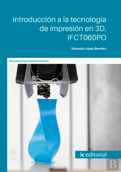 Bertrand.pt - Introducción A La Tecnología De Impresión En 3d. Ifct060po