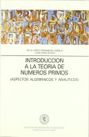 Introduccion A La Teoria Numeros Primos. (Aspectos Algebraicos Y Analiticos)
