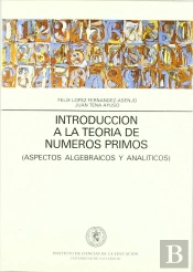 Introduccion A La Teoria Numeros Primos. (Aspectos Algebraicos Y Analiticos)
