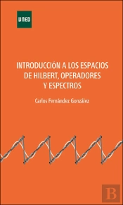 Introduccion A Los Espacios De Hilbert Operadores Y Espectr