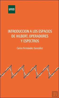 Bertrand.pt - Introduccion A Los Espacios De Hilbert Operadores Y Espectr