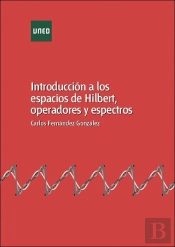 Introducción A Los Espacios De Hilbert, Operadores Y Espectros